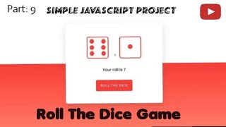 Roll The Dice Game create using javascript | html css javascript simple project part 9