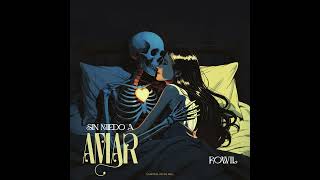 5. SIN MIEDO A AMAR - ROWIL FT. CARZÉ