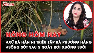 Nóng hôm nay: Bà Nguyễn Phương Hằng được triệu tập tới phiên xử bà Hàn Ni - PLO