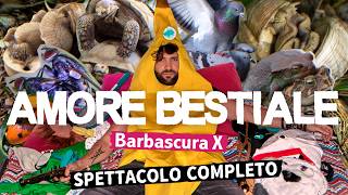 Amore Bestiale - SCIENZA BRUTTA LIVE [Spettacolo completo]
