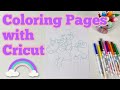 How to Draw Coloring Pages with Cricut | Craft for the Curve Day 5