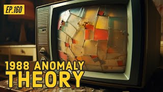 EP.160 1988 Anomaly Theory