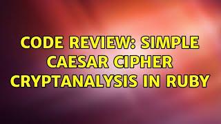 Code Review: Simple Caesar cipher cryptanalysis in Ruby