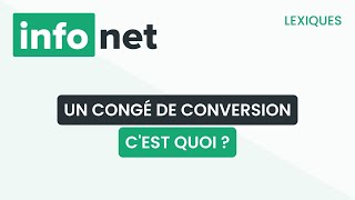 Le congé de conversion, c'est quoi ? (définition, aide, lexique, tuto, explication)