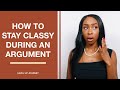 How To Stay Classy And Calm In An Argument