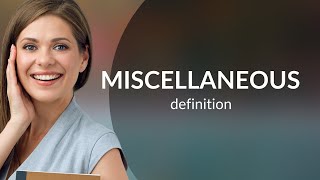 Miscellaneous | what is MISCELLANEOUS meaning