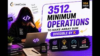 Arrays DSA | Day 1 | Explanation of LeetCode 3512 | Best Approach