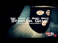 Joey Knoxx ft Berto Bravo | Strip Da Game | Dir by. @Darealbbgtv