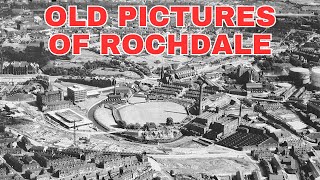 Old Photos of Rochdale Greater Manchester England United Kingdom