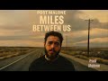 Post Malone – “Miles Between Us” (Emotional Love Song | Long Distance Relationship Anthem)