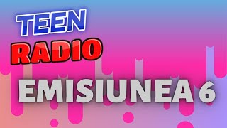 TEEN RADIO - EMISIUNEA 6 - POVESTIM ȘI ASCULTĂM