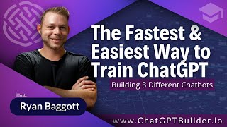 Fastest, Easiest Way to Train ChatGPT for a Custom Chatbot