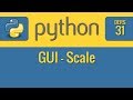 Python - 31 - GUI - Scale (Slider)