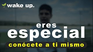 Eres Especial - Conócete a ti mismo