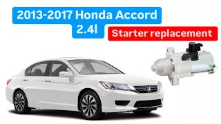 How to replace starter on 2013 2014 2015 2016 2017 Honda Accord 2.4