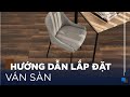 Gỗ An Cường | Hướng Dẫn Lắp Đặt Ván Sàn