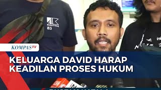 Pihak Keluarga Harap Keadilan Proses Hukum Bagi David