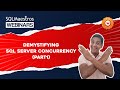 Demystifying SQL Server Concurrency - Part 1