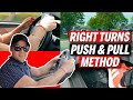 How to make RIGHT TURNS - PUSH AND PULL method for New Drivers