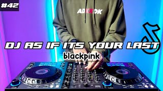 DJ AS IF ITS YOUR LAST BLACKPINK TIKTOK REMIX FULL BASS
