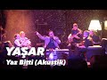 Yaşar - Yaz Bitti ( Akustik ) #BostancıGösteriMerkezi