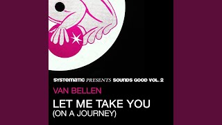 Let Me Take You (On a Journey) (Original Mix)