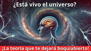 Los científicos creen que el universo está vivo... ¡Y da miedo!