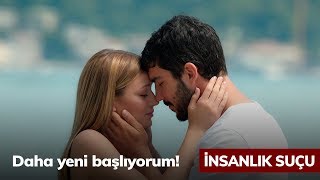 Daha yeni başlıyorum! - İnsanlık Suçu 8. Bölüm