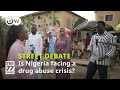 Why drug abuse is soaring in Nigeria