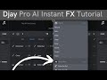 Djay Pro AI  Instant FX Tutorial