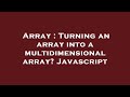 Array : Turning an array into a multidimensional array? Javascript