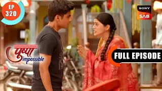 Bapodara Ki Badhti Nafrat | Pushpa Impossible | Ep 320 | Full Episode | 15 June 2023