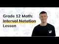 Interval Notation Lesson | Grade 12 Math Simplified | Wizeprep