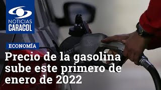 Precio de la gasolina sube este primero de enero de 2022