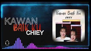 KAWAN BAIK KU - CHIEY (OFFICIAL LYRIC VIDEO)