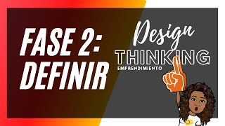 DESIGN THINKING - FASE 2: Definir