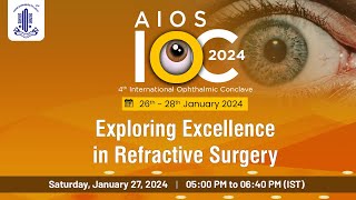 AIOS IOC 2024 - Exploring Excellence in Refractive Surgery