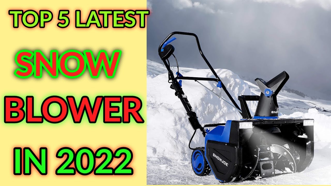 TOP 5 BEST SNOW BLOWER IN 2022 || SNOW BLOWER || LATEST SNOW BLOWER IN ...