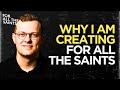 Why I Am Starting 'For All The Saints'