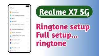 Realme X7 5G , Ringtone setup Full setup ringtone
