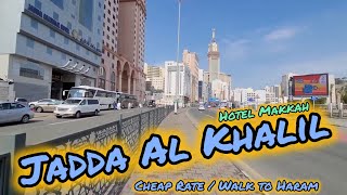 Jadda Al Khalil Hotel Makkah Cheap Rate Distance from Haram by WALK