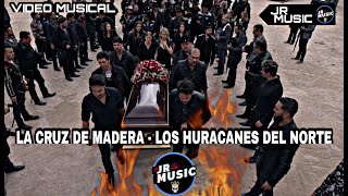 La Cruz De Madera - Los Huracanes Del Norte //VIDEO MUSICAL ENTIERRO DE AURELIO CASILLAS  #JRMUSIC