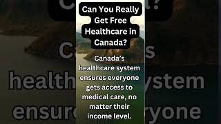 Can You Really Get Free Healthcare in Canada?