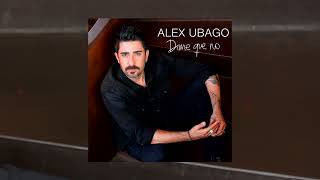 Alex Ubago - Dime que no (Audio Oficial)