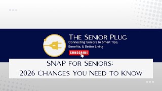 SNAP for Seniors: 2026 Changes You Need to Know