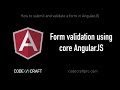 Form validation using core AngularJS  - S01 EP05 - How to submit and validate a form in Angular JS