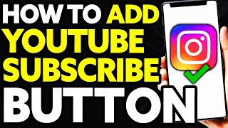 How To Add Youtube Subscribe Button on Instagram (Quick and Easy)