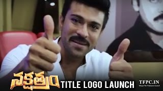 First Look Of Nakshatram Movie Logo Launched By Ram Charan | TFPC