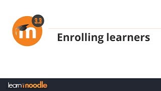 28 . Enrolling learners in Moodle 3.3