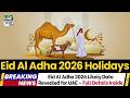 Eid Al Adha 2026 Likely Date Revealed for UAE - Eid Al Adha 2026 Holidays - Full Details Inside